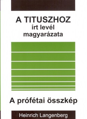 A Tituszhoz írt levél magyarázata - A prófétai összkép (Papír)