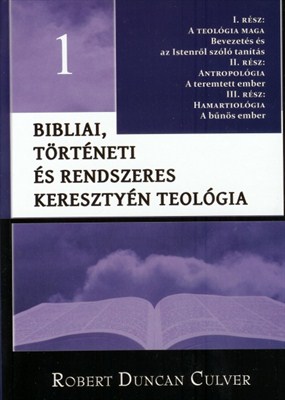 Bibliai, történeti és rendszeres keresztyén teológia 1. (Keménytáblás)