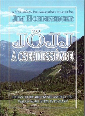 Jöjj a csendességbe!