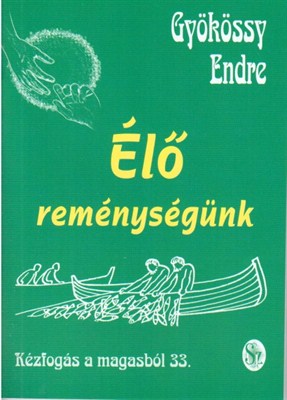 Élő reménységünk