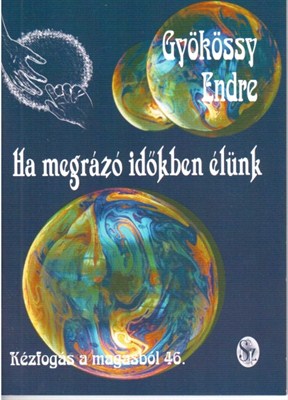 Ha megrázó időkben élünk