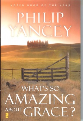 What's So Amazing About Grace? (Paperback)