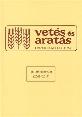 Vetés és Aratás 46-48. évfolyam (2008-2011)