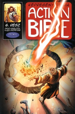 Action Bible 6. Dávid királytól Illés prófétáig (papír)