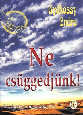 Ne csüggedjünk!