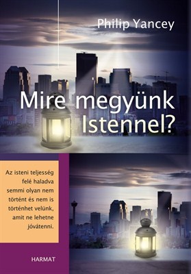 Mire megyünk Istennel?