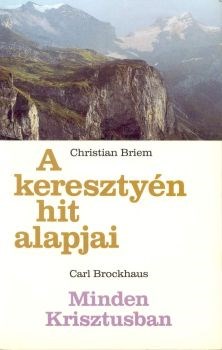 A keresztyén hit alapjai + Minden Krisztusban (Papír)