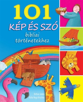 101 kép és szó bibliai történetekhez