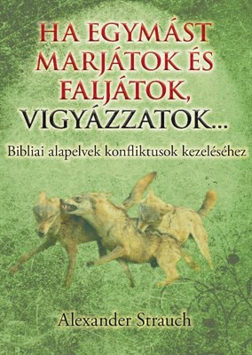 Ha egymást marjátok és faljátok, vigyázzatok...