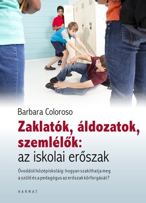 Zaklatók, áldozatok, szemlélők: az iskolai erőszak (Papír)