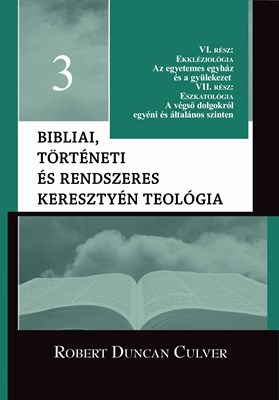 Bibliai, történeti és rendszeres keresztyén teológia 3. (Keménytáblás)