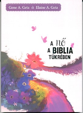 A nő a Biblia tükrében (Papír)