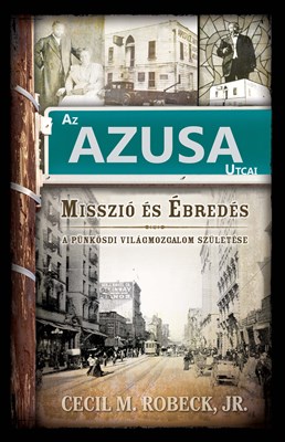 Az Azusa utcai misszió és ébredés