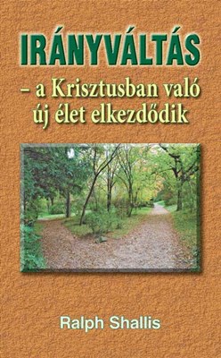 Irányváltás - a Krisztusban való új élet elkezdődik (Papír)