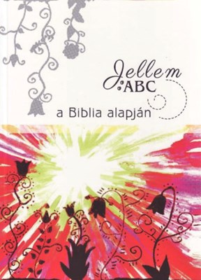 Jellem ABC a Biblia alapján (Keménytáblás)