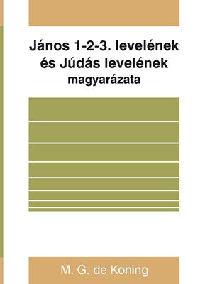 János 1-2-3. levelének és Júdás levelének magyarázata (Papír)