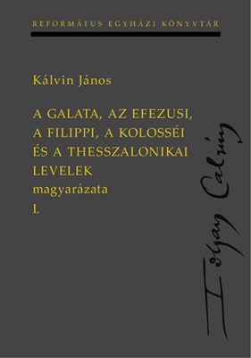 A Galata, az Efezusi, a Filippi, a Kolosséi és a Thesszalonikai levelek magyarázata I-II. kötet (Keménytáblás)