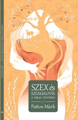 Szex és szexualitás a Biblia fényében (Papír)