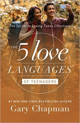 The Five Love Languages of Teenagers