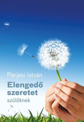 Elengedő szeretet - szülőknek