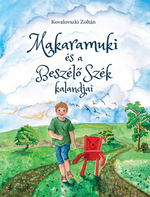 Makaramuki és a Beszélő Szék kalandjai (Keménytáblás)