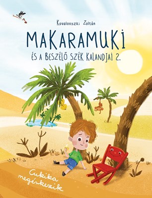 Makaramuki és a Beszélő Szék kalandjai 2. (Keménytáblás)