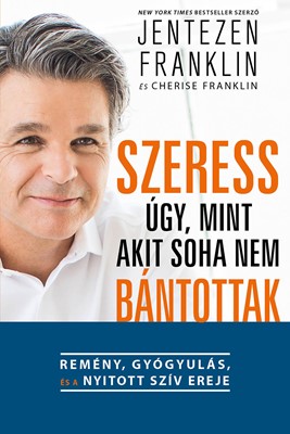 Szeress úgy, mint akit soha nem bánottak!