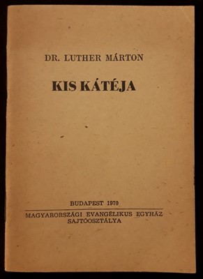 Dr. Luther Márton Kis Kátéja (papír) [Antikvár könyv]