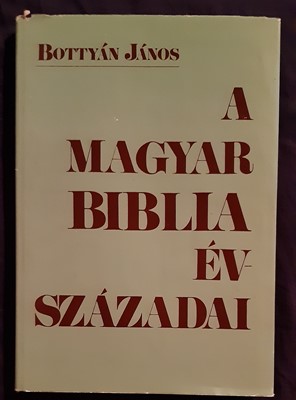 A magyar Biblia évszázadai