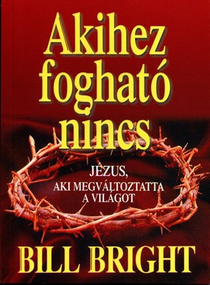 Akihez fogható nincs