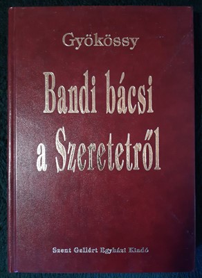 Bandi bácsi a Szeretetről (Kemény) [Antikvár könyv]