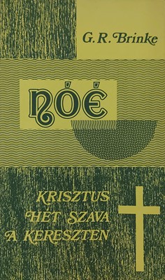 Nóé - Krisztus hét szava a kereszten (Füzetkapcsolt) [Antikvár könyv]