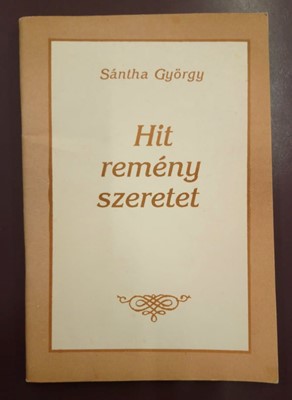 Hit remény szeretet (Papír) [Antikvár könyv]