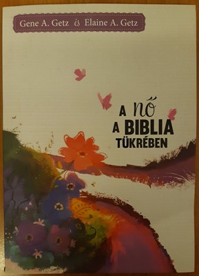 A nő a Biblia tükrében (Papír) [Antikvár könyv]