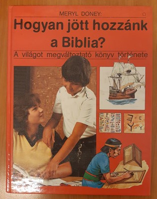 Hogyan jött hozzánk a Biblia? (Keménytáblás) [Antikvár könyv]