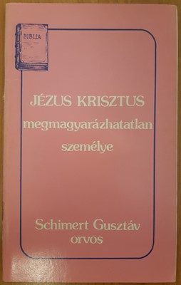 Jézus Krisztus megmagyarázhatatlan személye