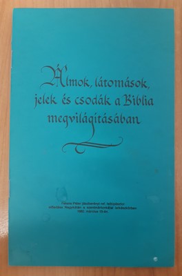 Álmok, látomások, jelek és csodák a Biblia megvilágításában