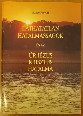 Láthatatlan hatalmasságok és az Úr Jézus Krisztus hatalma (Papír) [Antikvár könyv]