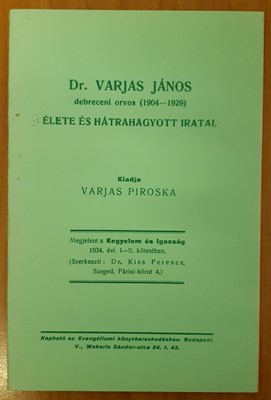 Dr. Varjas János debreceni orvos (1904-1929) élete és hátrahagyott iratai (Papír) [Antikvár könyv]