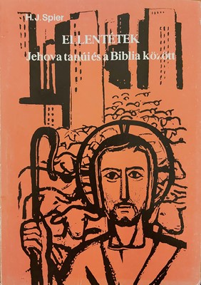 Ellentétek Jehova tanúi és a Biblia között (Papír) [Antikvár könyv]