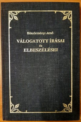 Böszörményi Jenő válogatott írásai és elbeszélései (Keménytáblás) [Antikvár könyv]