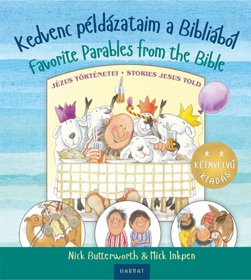 Kedvenc példázataim a Bibliából / Favorite Parables from the Bible (Keménytáblás)