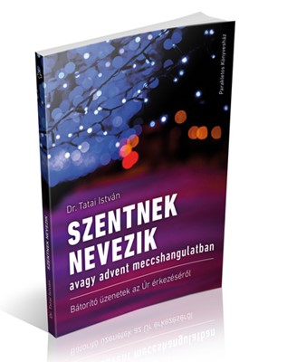 Szentnek nevezik