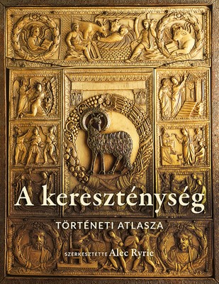 A kereszténység történeti atlasza (Keménytáblás)