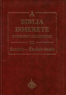 A Biblia ismerete III. (Ezsdrás-Énekek) (keménytáblás)