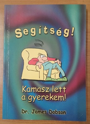 Segítség! Kamasz lett a gyerekem! (Papír) [Antikvár könyv]