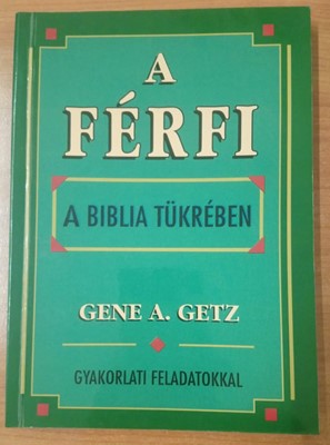 A férfi a Biblia tükrében (Papír) [Antikvár könyv]