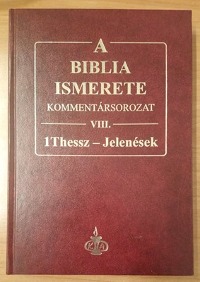 A Biblia ismerete VIII. (1Thesszalonika-Jelenések)