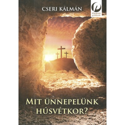 Mit ünnepelünk húsvétkor? (Füzetkapcsolt)