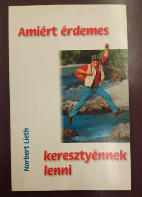 Amiért érdemes keresztyénnek lenni